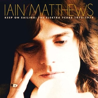 Keep On Sailing: The Elektra Years 1972-1974