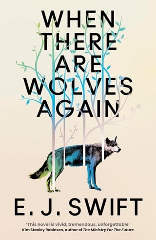When There Are Wolves Again Paperback By E.J. Swift