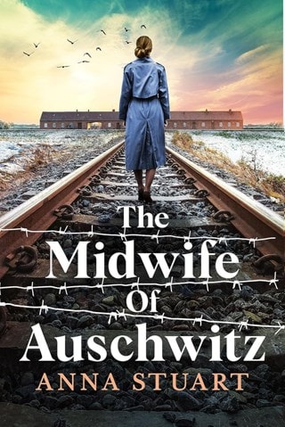 The Midwife of Auschwitz (Women of War) Paperback By Anna Stuart