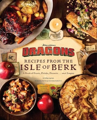 Recipes From The Isle Of Berk: A Book Of Feasts, Drinks, Desserts And Dragons