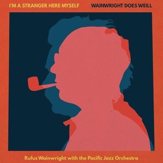 I'm a Stranger Here Myself: Wainwright Does Weill - With the Pacific Jazz Orchestra