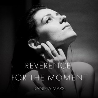 Daniela Mars: Reverence for the Moment