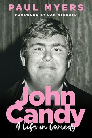 John Candy: A Life In Comedy Hardback By Paul Myers
