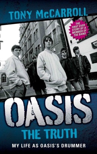 Oasis: The Truth Paperback By Tony McCarroll