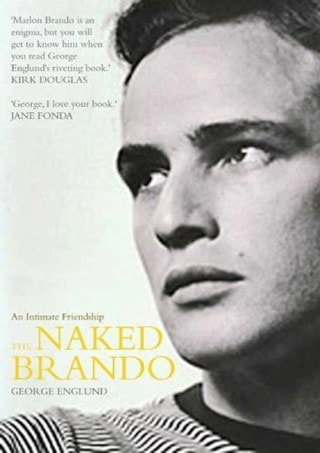 Naked Brando: An Intimate Friendship