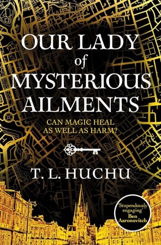 Our Lady of Mysterious Ailments: Edinburgh Nights Book 2 Paperback By T.L. Huchu
