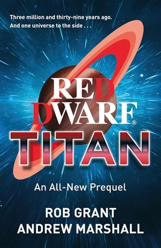 Red Dwarf: Titan Hardback By Rob Grant & Andrew Marshall