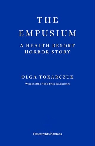 The Empusium: A Health Resort Horror Story Paperback By Olga Tokarczuk
