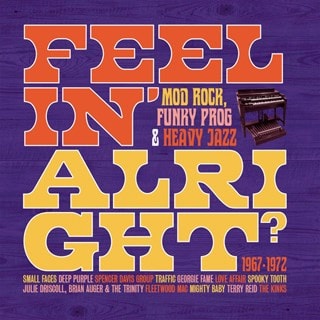 Feelin' Alright: Mod, Rock, Funky Prog & Heavy Jazz 1967-1972