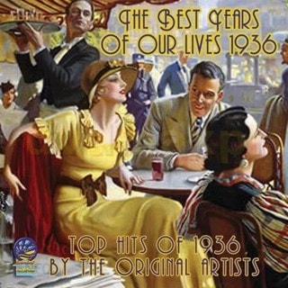 The Best Years of Our Lives 1936: Top Hits of 1936 By the Original Artists