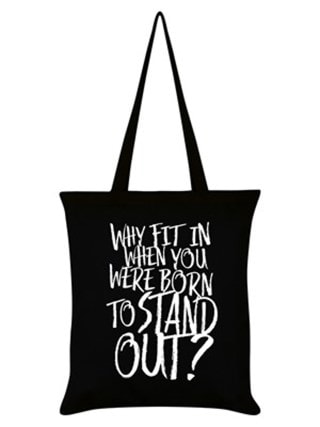 Why Fit In When You Were Born to Stand Out? Tote Bag