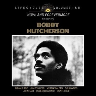 LIFECYCLES Volumes 1 & 2: Now! And Forever More Honoring Bobby Hutcherson