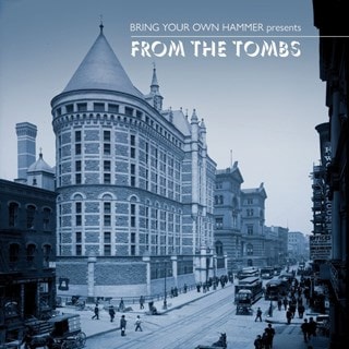 Bring Your Own Hammer Presents: From the Tombs