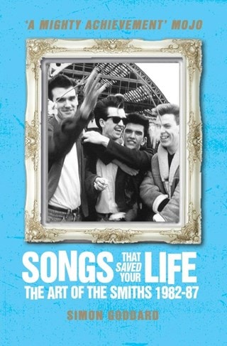 Songs That Saved Your Life (Revised Edition): The Art of The Smiths 1982-87 Paperback By Simon Godda