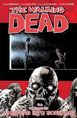 The Walking Dead Vol. 23: Whispers Into Screams By Robert Kirkman