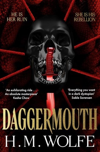 Daggermouth: The Heart Duology Book 1 Hardback By H. M. Wolfe