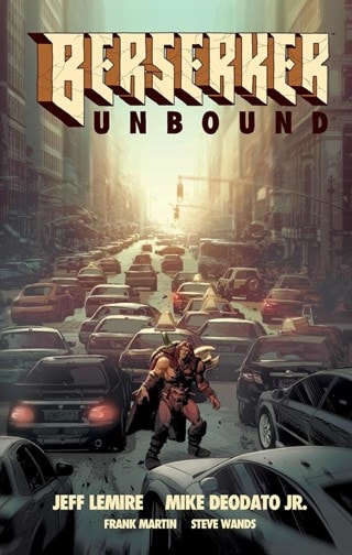 Berserker Unbound Vol. 1 Hardback By Jeff Lemire & Mike Deodato
