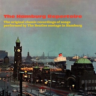 The Hamburg Repertoire: The Original Classic Recordings of Songs Performed By the Beatles