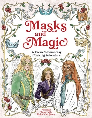 Masks And Magic A Faerie Romantasy Colouring Adventure Colouring Book