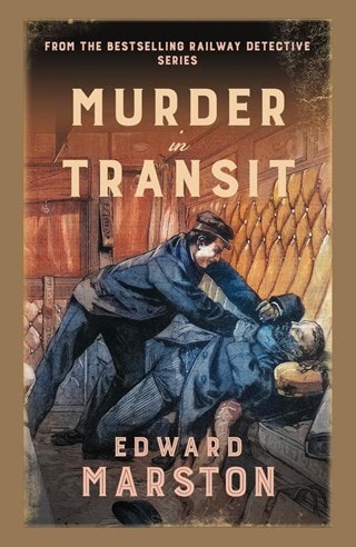 Murder in Transit: Railway Detective 22 Paperback By Edward Marston