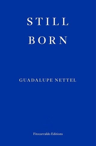 Still Born Paperback By Guadalupe Nettel