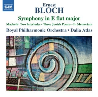 Ernest Bloch: Symphony in E Flat Major