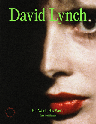 David Lynch: His Work, His World Hardback