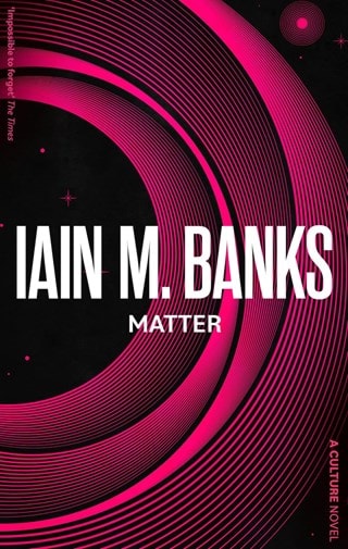 Matter: Culture Book 7 Paperback By Iain M. Banks