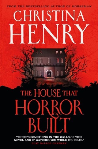 The House That Horror Built Paperback By Christina Henry