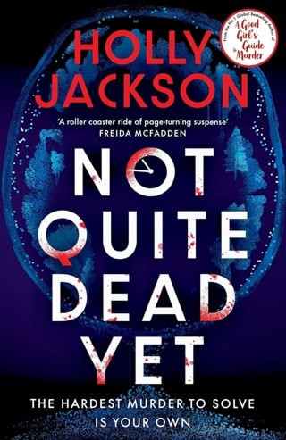 Not Quite Dead Yet Hardback By Holly Jackson