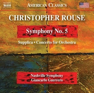 Christopher Rouse: Symphony No. 5/Supplica/Concerto for Orchestra