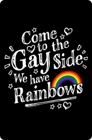 Come To The Gay Side We Have Rainbows Small Tin Sign