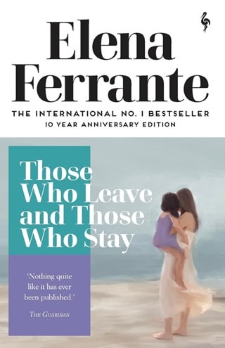 Those Who Leave and Those Who Stay: Neapolitan Novels 3 Paperback By Elena Ferrante