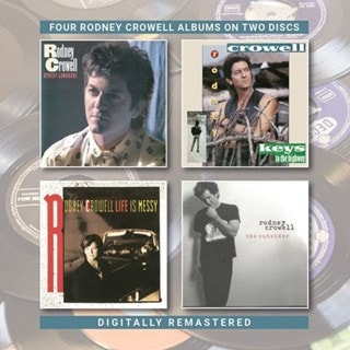 Street Language/Keys to the Highway/Life Is Messy/The Outsider: Four Rodney Crowell Albums On Two Di