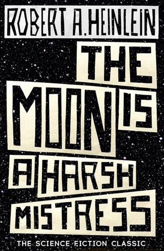 The Moon Is A Harsh Mistress Paperback By Robert A. Heinlein