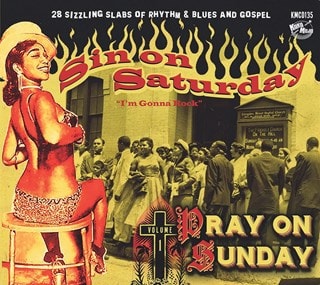 Sin On Saturday, Pray On Sunday: 28 Sizzling Slabs of Rhythm & Blues and Gospel - Volume 1