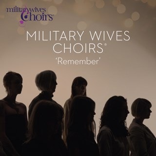 Military Wives Choir: Remember