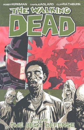 The Walking Dead Vol. 5: The Best Defense By Robert Kirkman