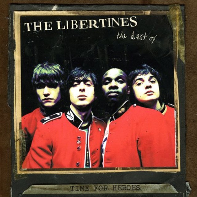 Time for Heroes: The Best of the Libertines - 1