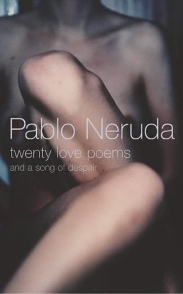 Twenty Love Poems & A Song of Despair - 1