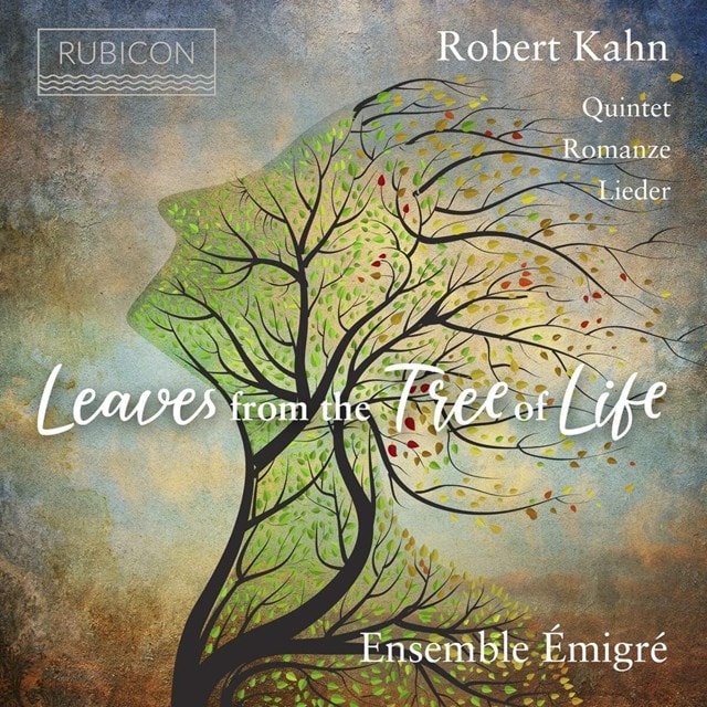 Robert Kahn: Leaves from the Tree of Life: Quintet/Romanze/Lieder - 1