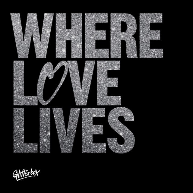 Glitterbox - Where Love Lives - 1