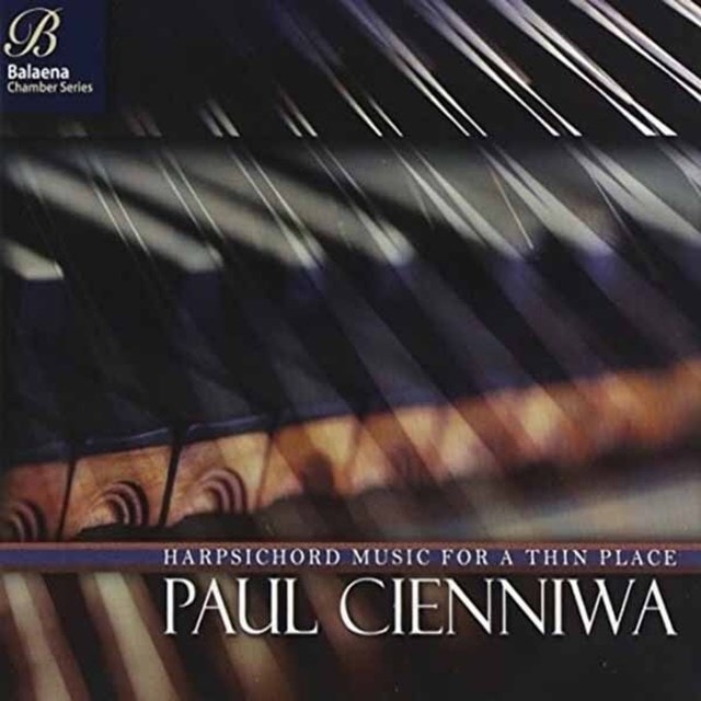 Paul Cienniwa: Harpsichord Music for a Thin Place - 1