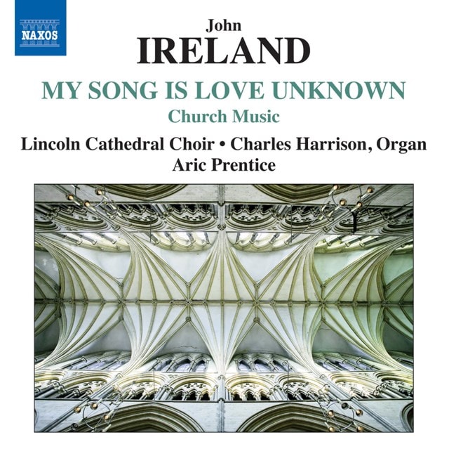 John Ireland: My Song Is Love Unknown - Volume 1 - 1