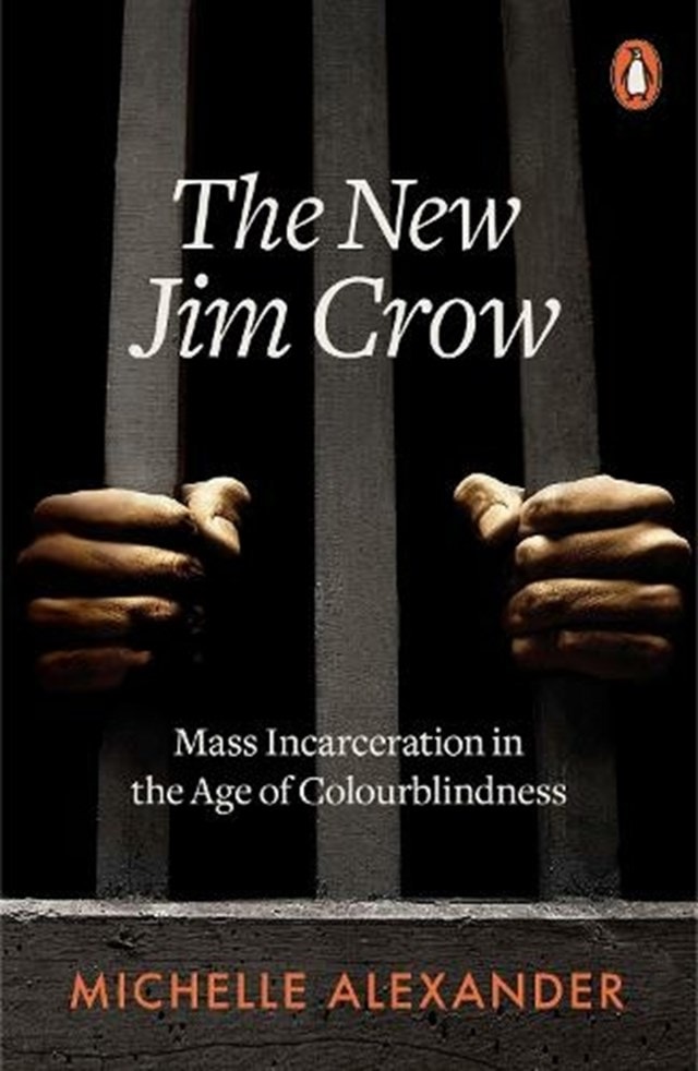The New Jim Crow: Mass Incarceration in the Age of Colorblindness - 1