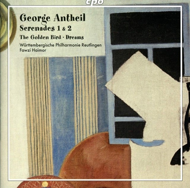 George Antheil: Serenades 1 & 2/The Golden Bird/Dreams - 1