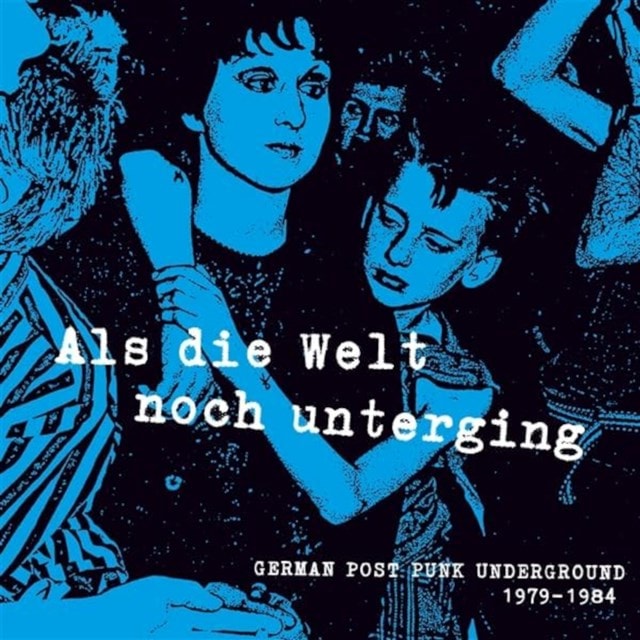 Als Die Welt Noch Unterging: German Post-punk Underground 1979-1984 - 1