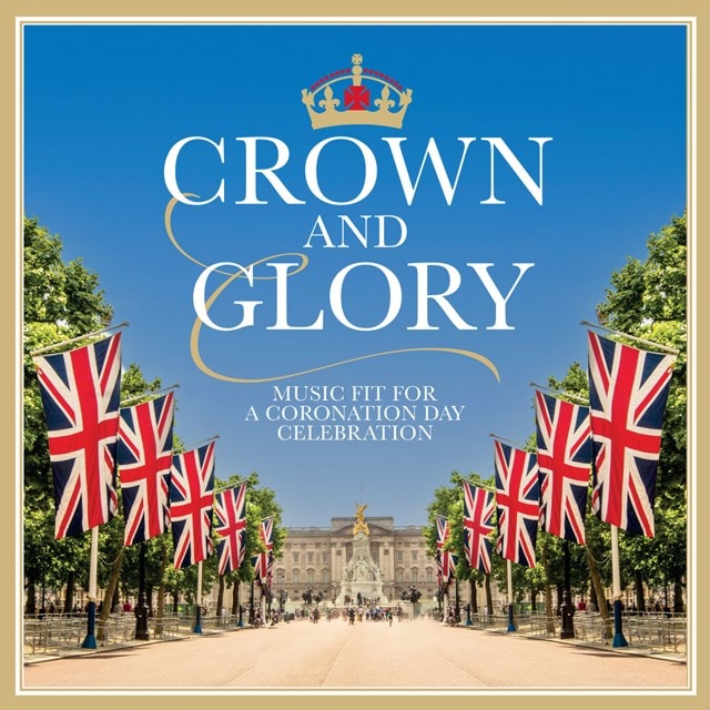 Crown and Glory: Music Fit for a Coronation Day Celebration - 1