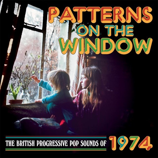 Patterns On the Window: The British Progressive Pop Sounds of 1974 - 1