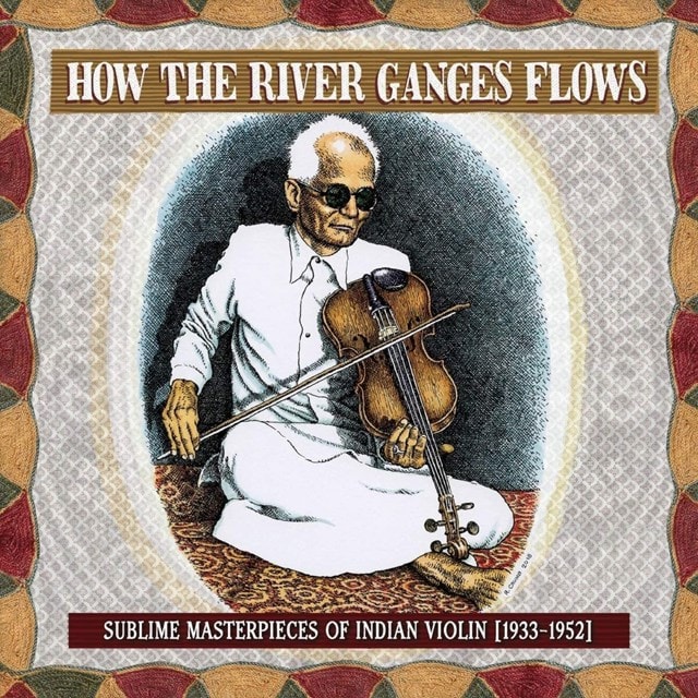 How the River Ganges Flows: Sublime Masterpieces of Indian Violin 1933-1952 - 1